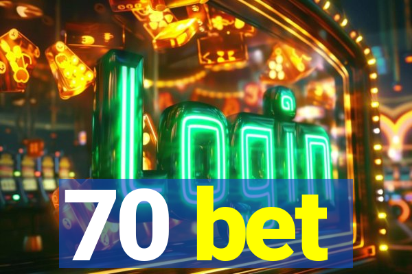 70 bet